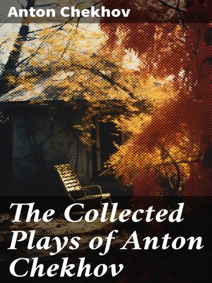 cover image of The Collected Plays of Anton Chekhov